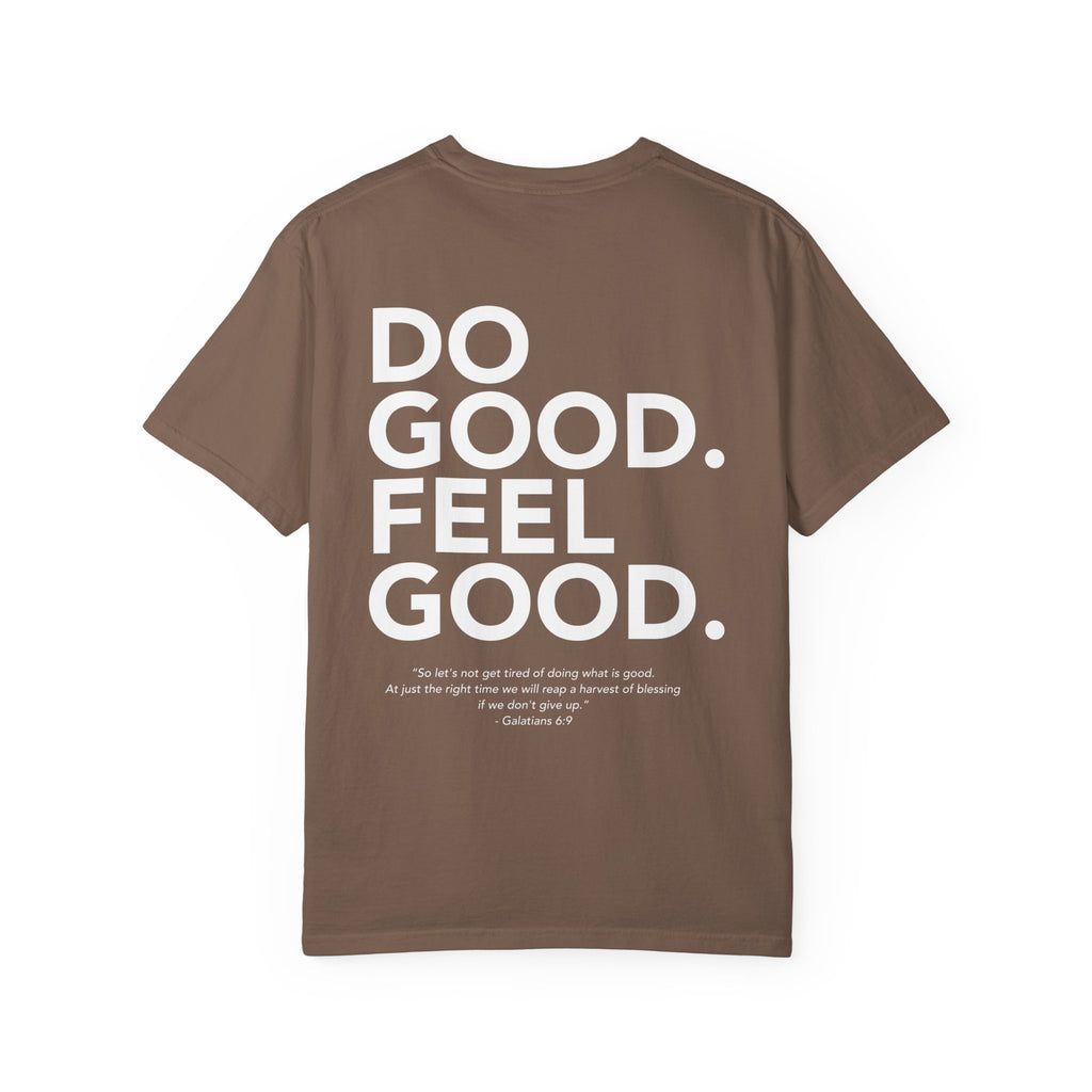 Do Good Feel Good | Comfort Colors Tshirt