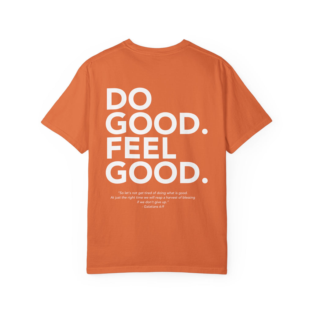 Do Good Feel Good | Comfort Colors Tshirt