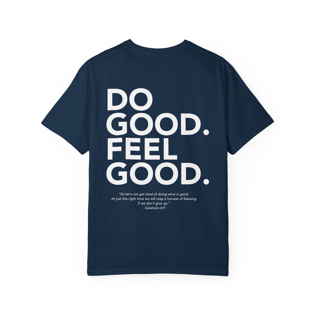 Do Good Feel Good | Comfort Colors Tshirt