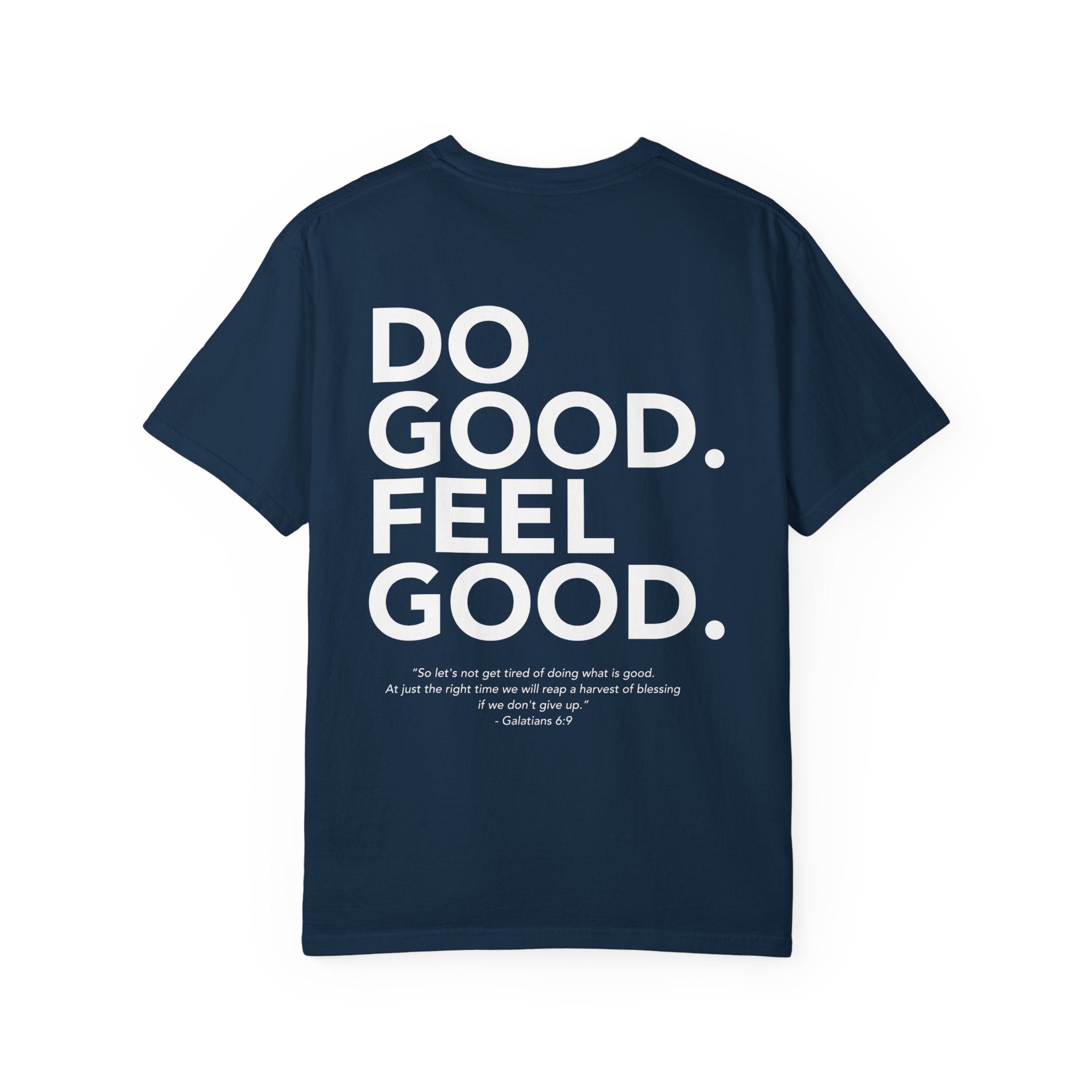 Do Good Feel Good | Comfort Colors Tshirt