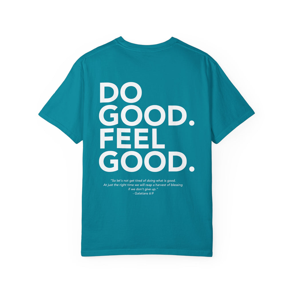 Do Good Feel Good | Comfort Colors Tshirt