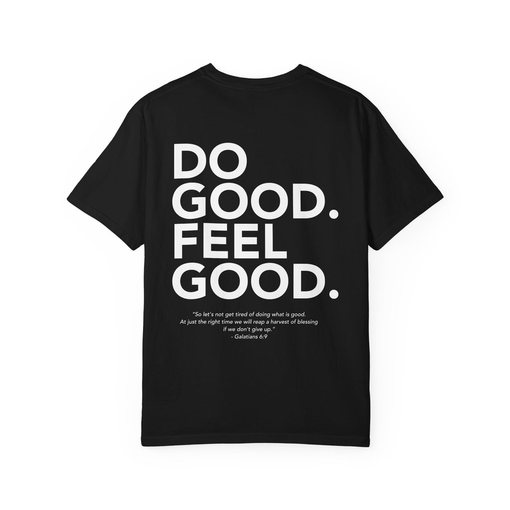 Do Good Feel Good | Comfort Colors Tshirt