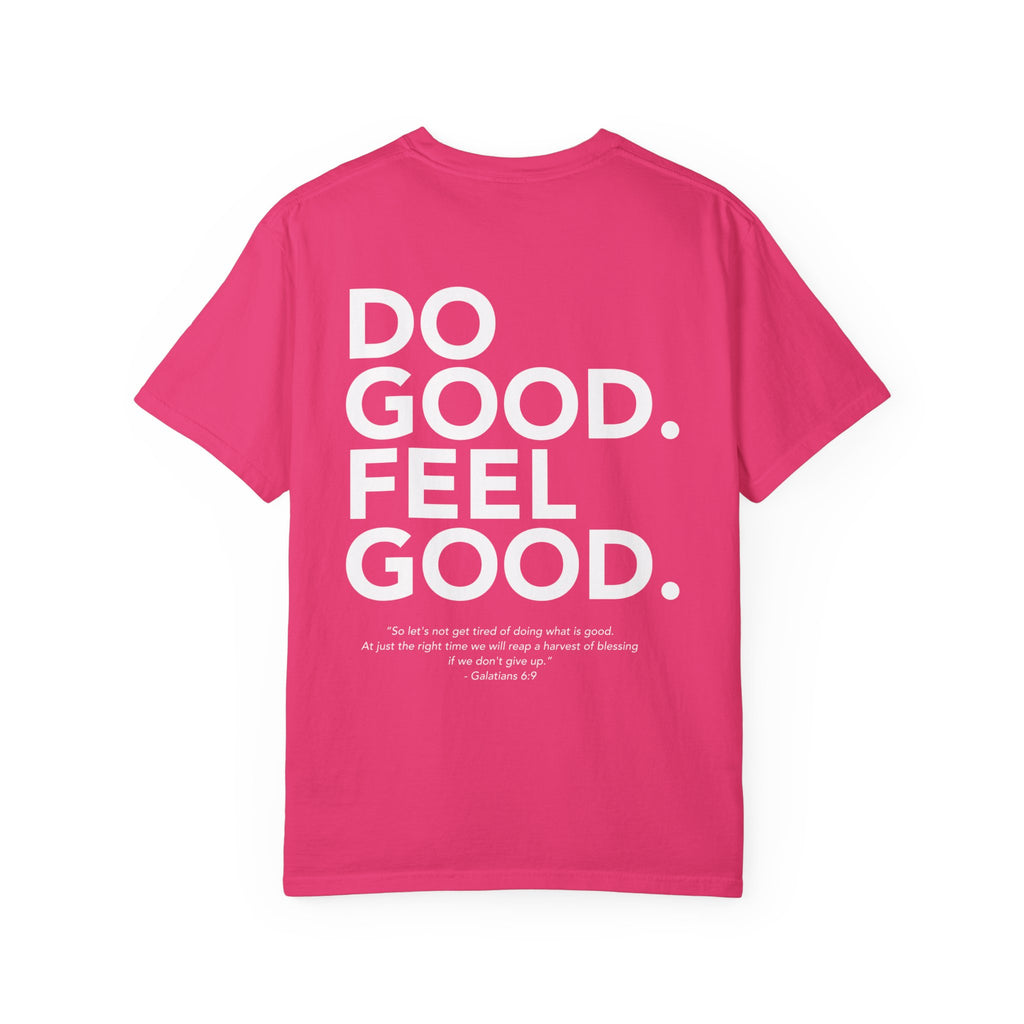 Do Good Feel Good | Comfort Colors Tshirt