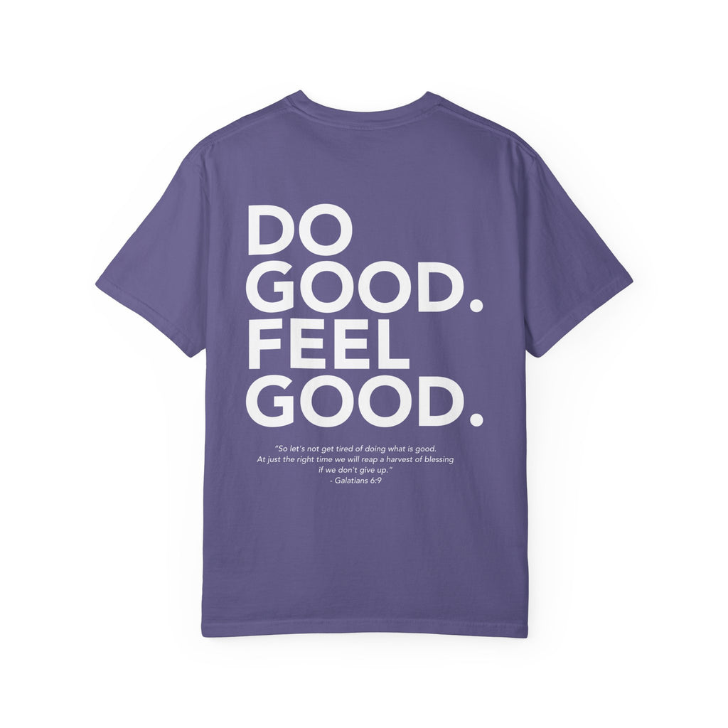Do Good Feel Good | Comfort Colors Tshirt